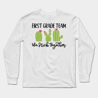 First Grade Team Sticks Together Teacher Student Funny School Long Sleeve T-Shirt